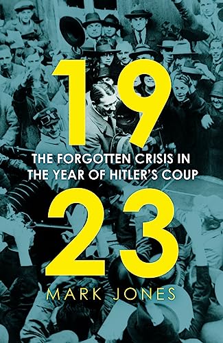 1923: The Forgotten Crisis in the Year of Hitler’s Coup von Basic Books